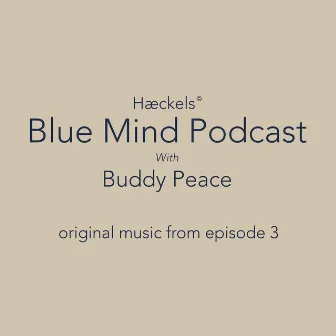 Blue Mind (original music from Episode 3) by Buddy Peace