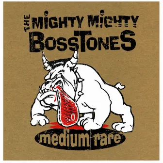 Medium Rare by The Mighty Mighty Bosstones