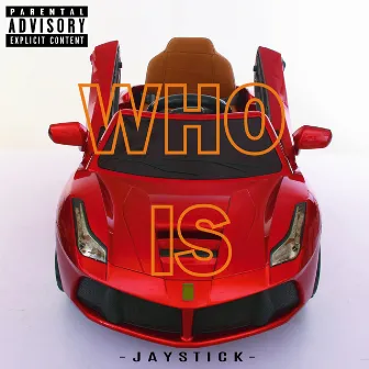 Who Is (Versión extendida) by Jaystick