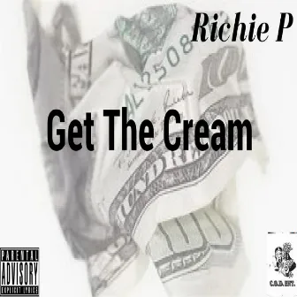 Get the Cream by Richie P