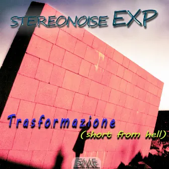 Trasformazione (short from hell) by Stereonoise Exp