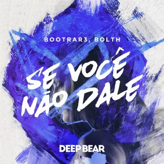 Se Você Não Dale by Bootrar3