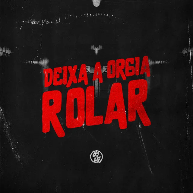 Deixa a Orgia Rolar