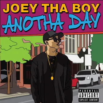 Anotha Day by Joey tha Boy