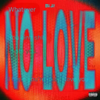 No Love by Era Jay