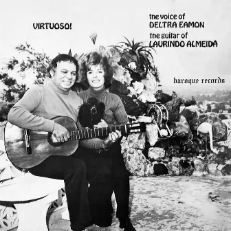 Virtuoso! The Voice Of Deltra Eamon / The Guitar Of Laurindo Almeida by Deltra Eamon