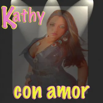 Con Amor by Kathy