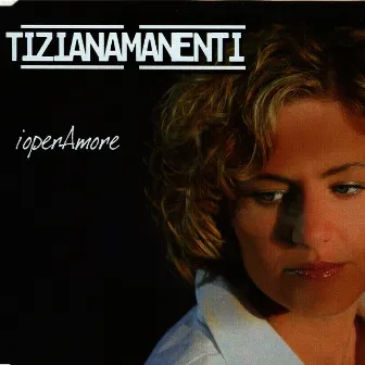 Io Per Amore by Tiziana Manenti