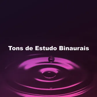 Tons de Estudo Binaurais by Binaural Beats Estude Música