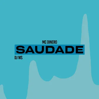 Saudade by MC Dinero