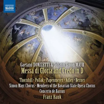 Donizetti & Mayr: Messa di gloria & Credo in D Major by Simon Mayr Choir