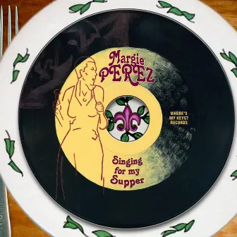 Singing for My Supper (Expanded Edition) by Margie Perez