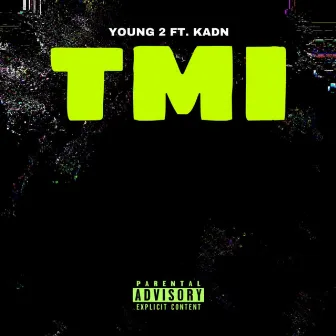 TMI by Kadn