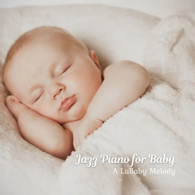 Jazz Piano for Baby: A Lullaby Melody