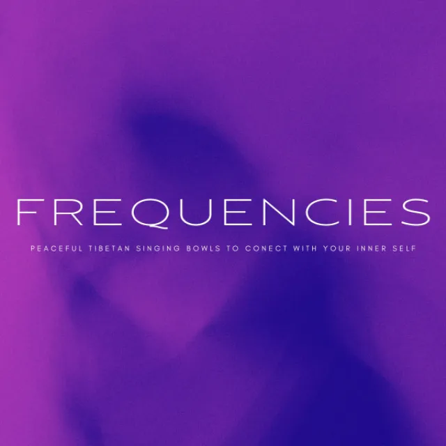 Frequencies: Peaceful Tibetan Singing Bowls To Connect With Your Inner Self