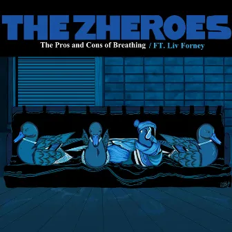 The Pros and Cons of Breathing (Acoustic & Live From Ken-Del Studios) by The Zheroes