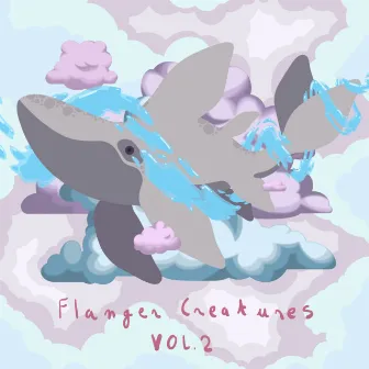 Flanger Creatures, Vol. 2 by Dr.Road