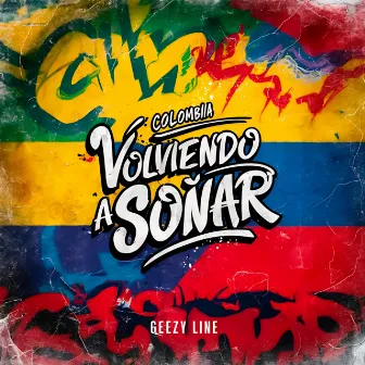 Volviendo a Soñar by Geezy Line