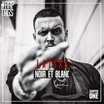 NOIR ET BLANC (Raptags 2019) by Latore