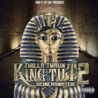 King Tut Reincarnated 2 by Twilla Twaun