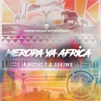 Meropa Ya Africa by Kinetic T