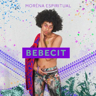 Bebecit by Moréna Espiritual