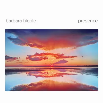 Presence by Barbara Higbie