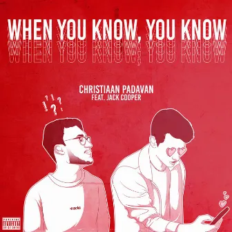 When You Know, You Know by Christiaan Padavan