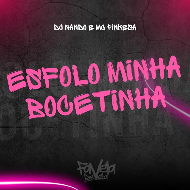 Esfolo Minha Bocetinha