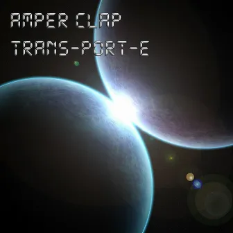 TRANS-PORT-E by Amper Clap