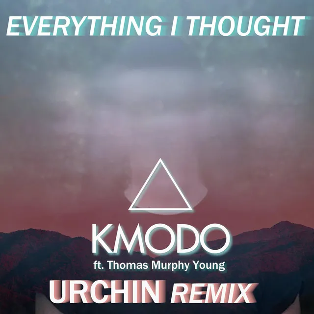 Everything I Thought - Urchin Remix