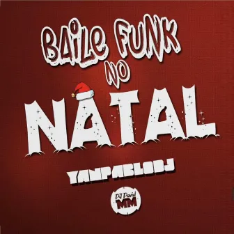 FUNK NATALINO 2018 (Baile Funk no Natal) by MM no Beat