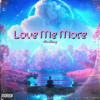 Love Me More by MixxDawg