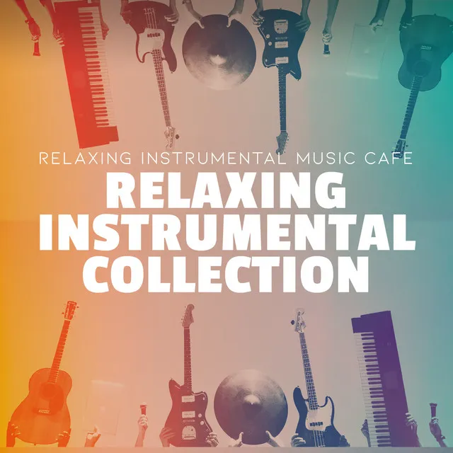 Relaxing Instrumental Collection