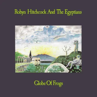 Globe Of Frogs by Robyn Hitchcock & The Egyptians