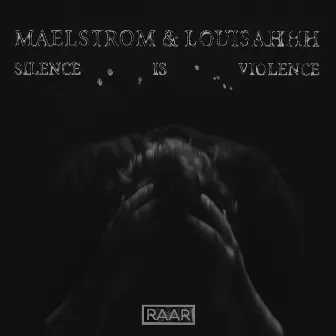 Silence Is Violence by Maelstrom