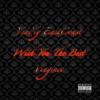 Wish You The Best by VinNy EastCoast