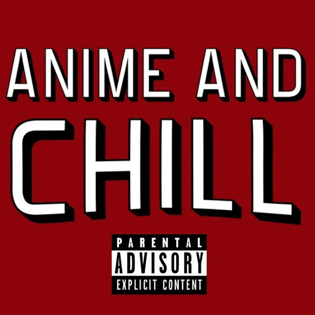 Anime and Chill