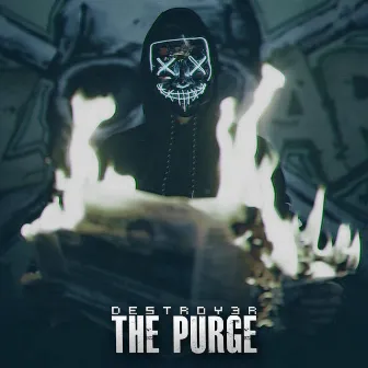 The Purge by DESTROY3R