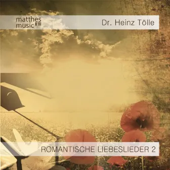 Romatische Liebeslieder 2 by Dr. Heinz Tölle