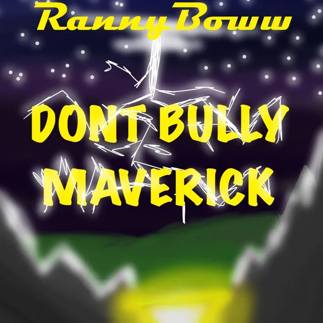 Don't Bully Maverick