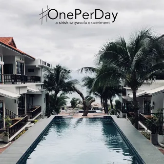 #OnePerDay by Sirish Satyavolu