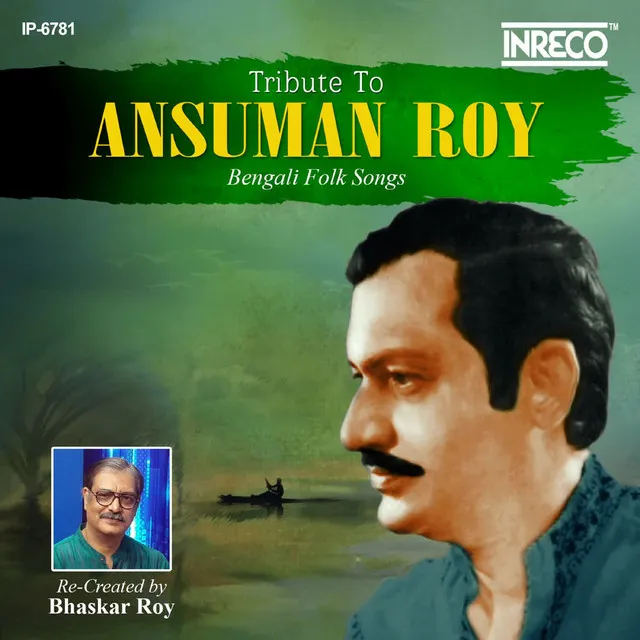 Tribute To Ansuman Roy - Bengali Folk Songs