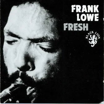 Fresh by Frank Lowe