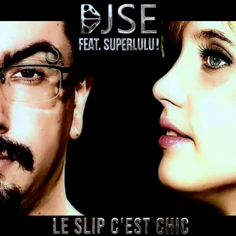 Le Slip C'est Chic by Djse