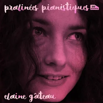 Pralinées Pianistiques by Elaine Gâteau