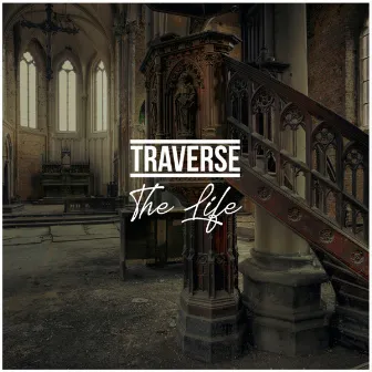 The Life by Traverse