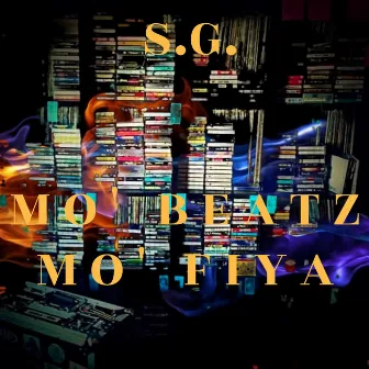 Mo' Beatz & Mo' Fiyah by S.G.