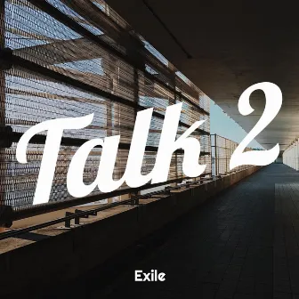 Talk 2 by Exile