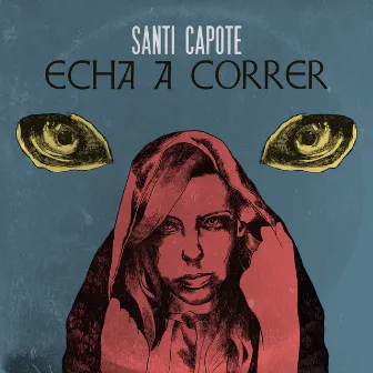 Echa a correr by Santi Capote